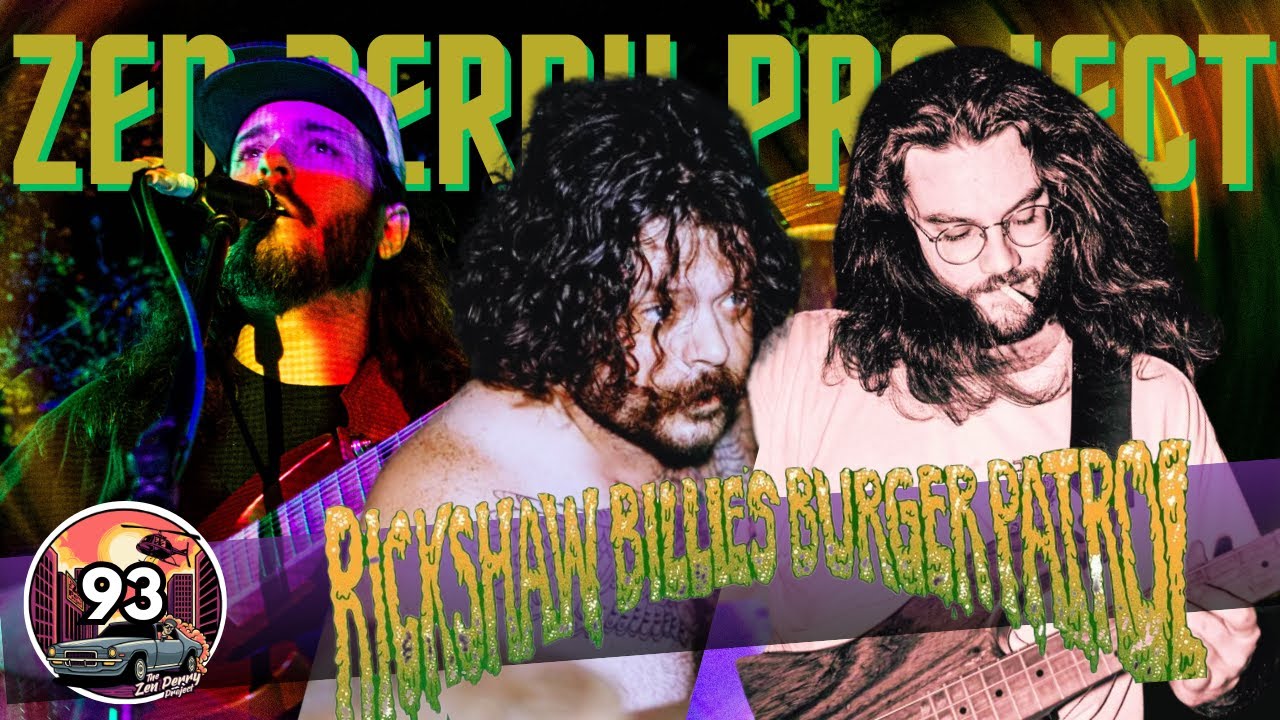 Zen Perry Project 93 - RICKSHAW BILLIE'S BURGER PATROL - Full Interview