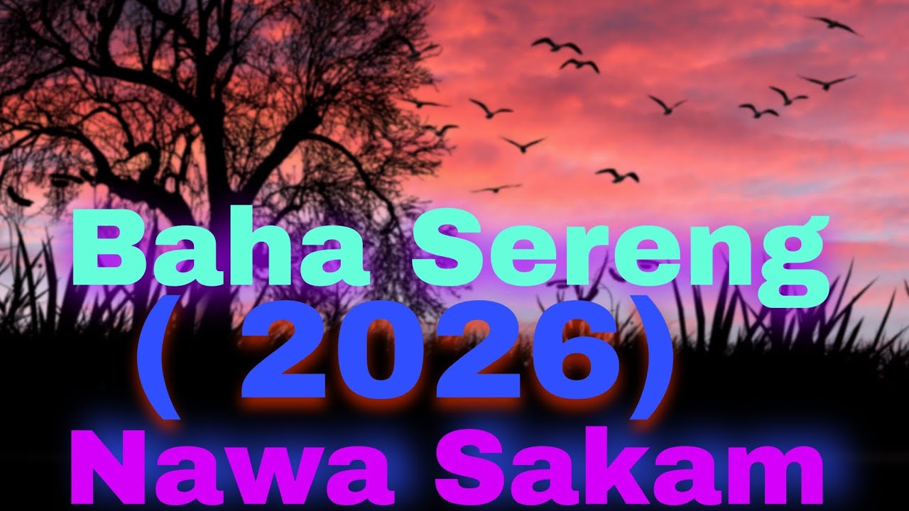 Baha Sereng //Nawa Sakam (2026)