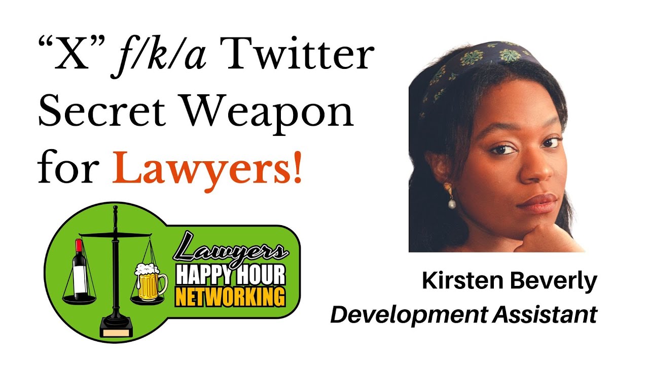 X f/k/a Twitter - Secret Weapon for Lawyers at Lawyers Happy Hour October 2024