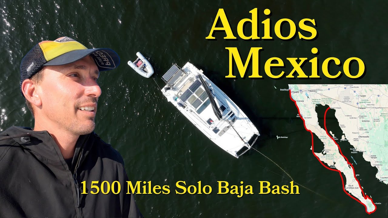 Final Push Sailing Home | Finishing The Baja Bash | Asuncion to San Diego After 3 Years in Mexico