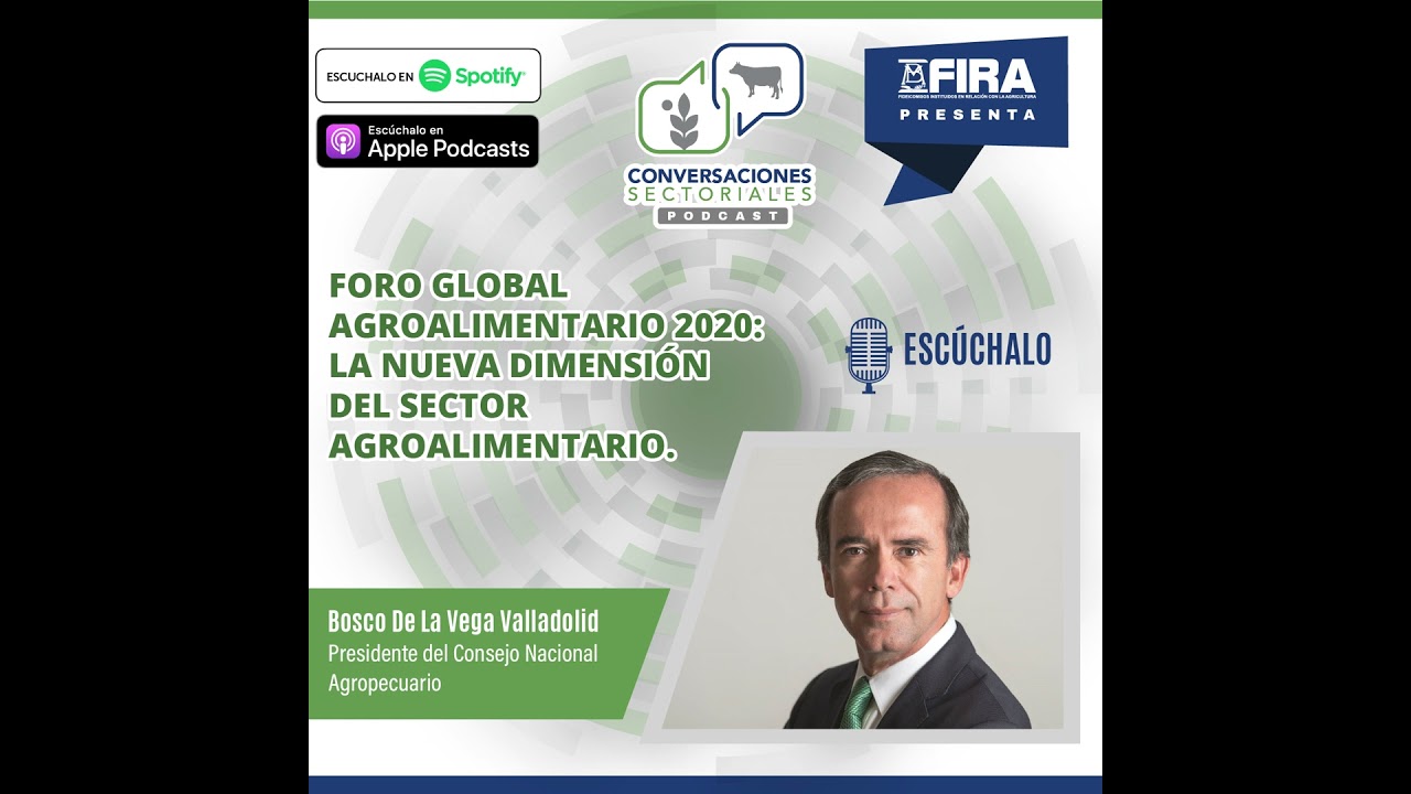 Foro Global Agroalimentario 2020 La Nueva Dimensi&oacute;n del Sector Agroalimentario