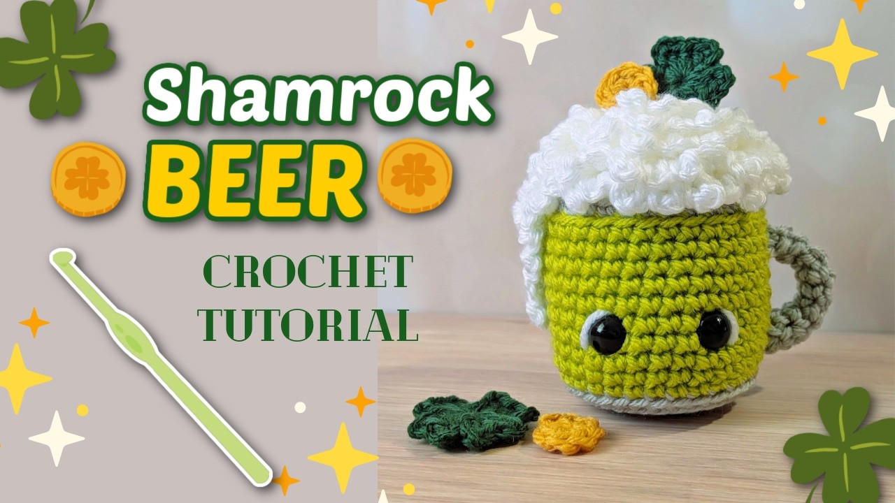 Shamrock Beer Crochet Tutorial | Cute St. Patrick's Day Amigurumi