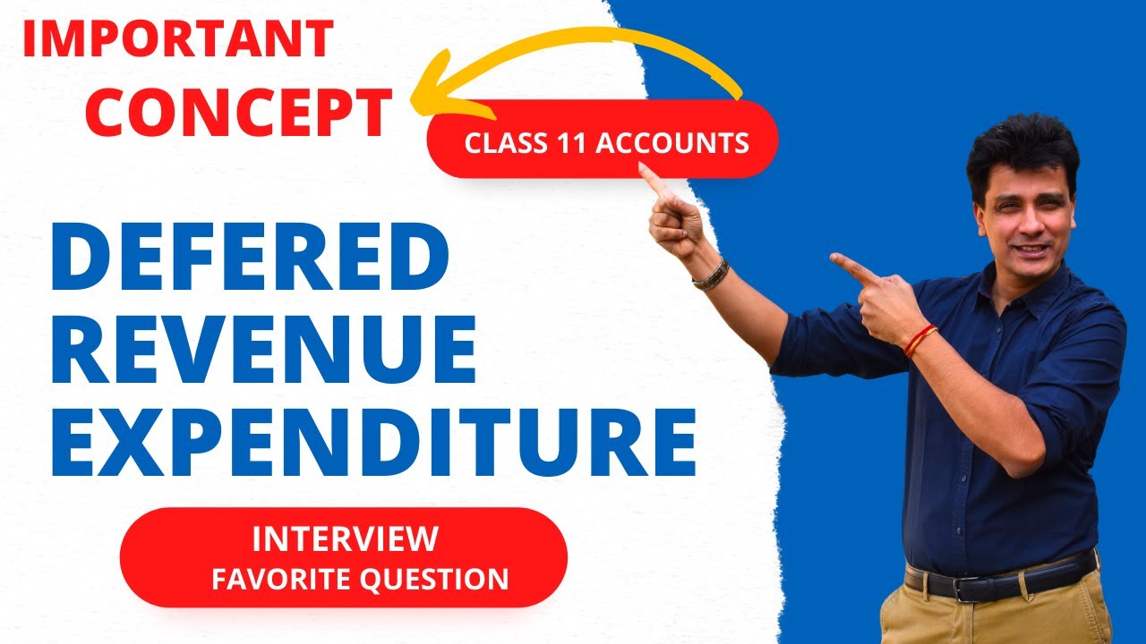 Deferred Revenue Expenditure | Basic Accounting Term | Meaning and Concept | Important Concept