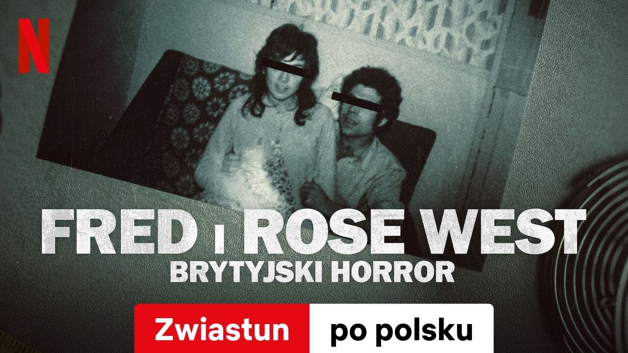 Fred i&nbsp;Rose West: Brytyjski horror (Sezon 1) | Zwiastun po polsku | Netflix