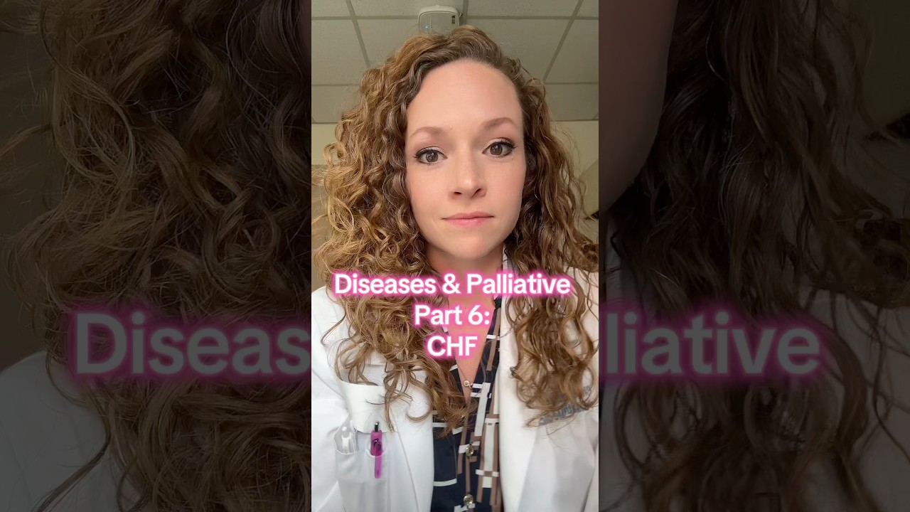 Diseases & Palliative:  CHF Congestive Heart Failure
