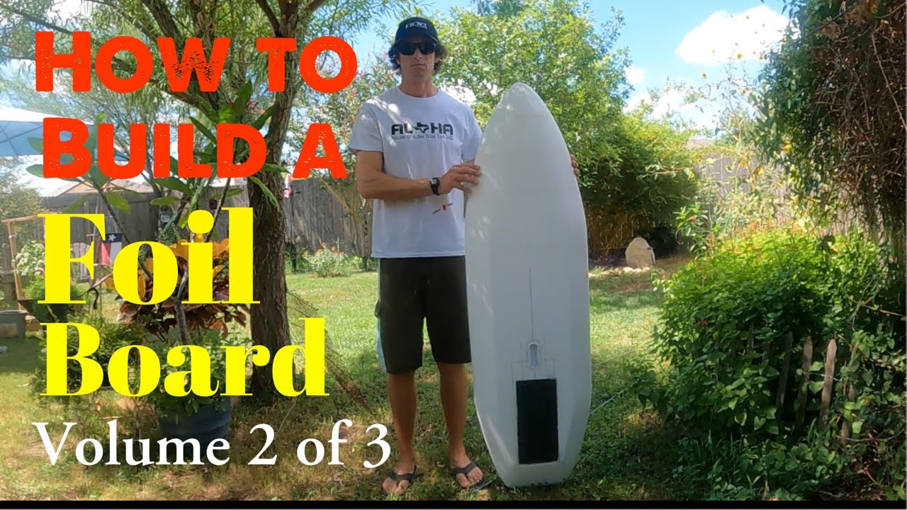 HOW TO Build a Foil Board | Volume 2 | Shaping and Track Instillation