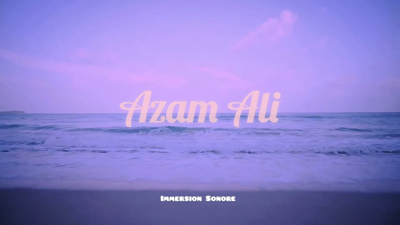 Azam Ali - Ocean (Immersion Sonore) ☯️ 2026 Remastered 