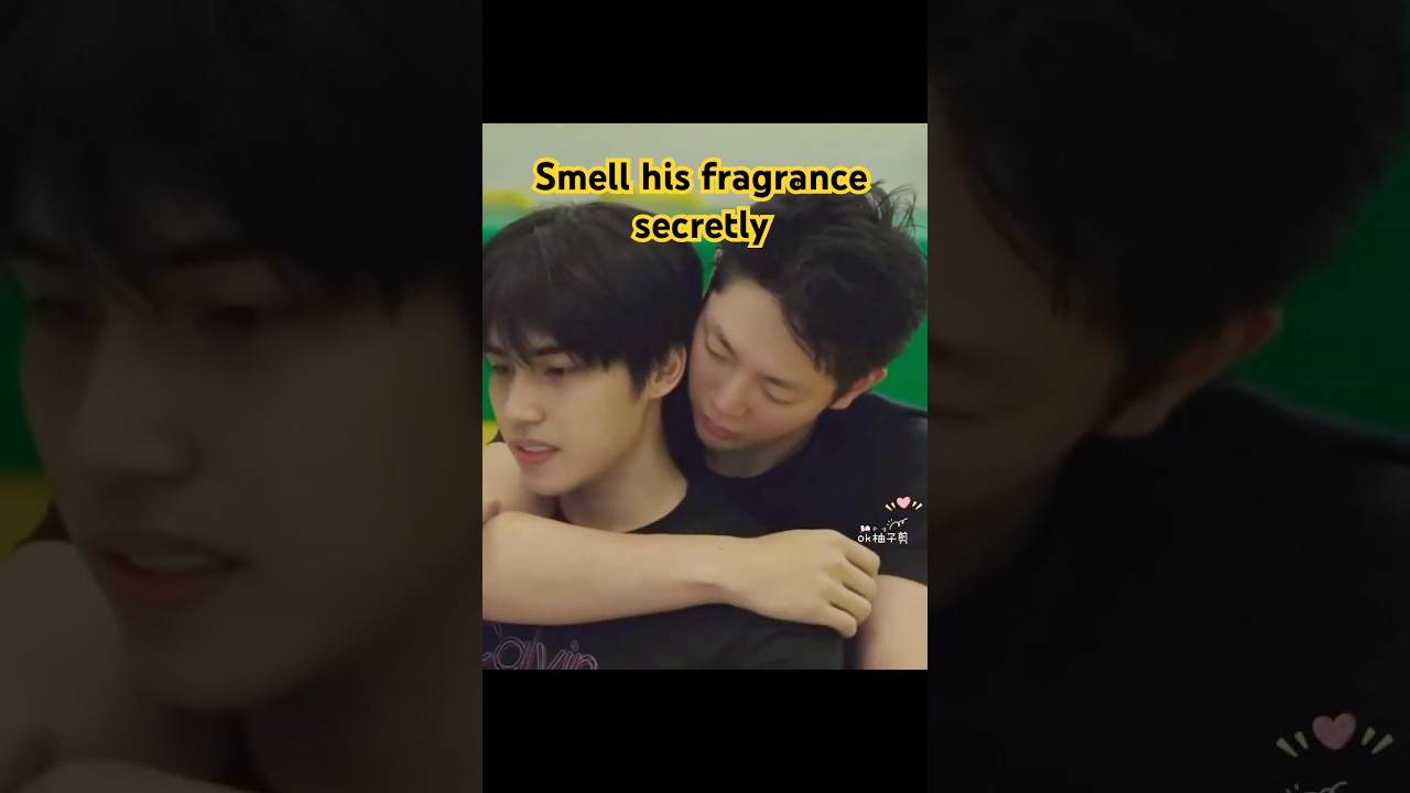 Smell his fragrance secretly#uppoom #uppoompat #poompps #boyfriend #lgbt