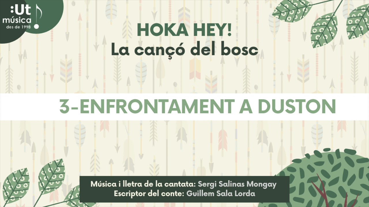 [3. ENFRONTAMENT A DUSTON ] HOKA HEY! Cançó del bosc 🌳