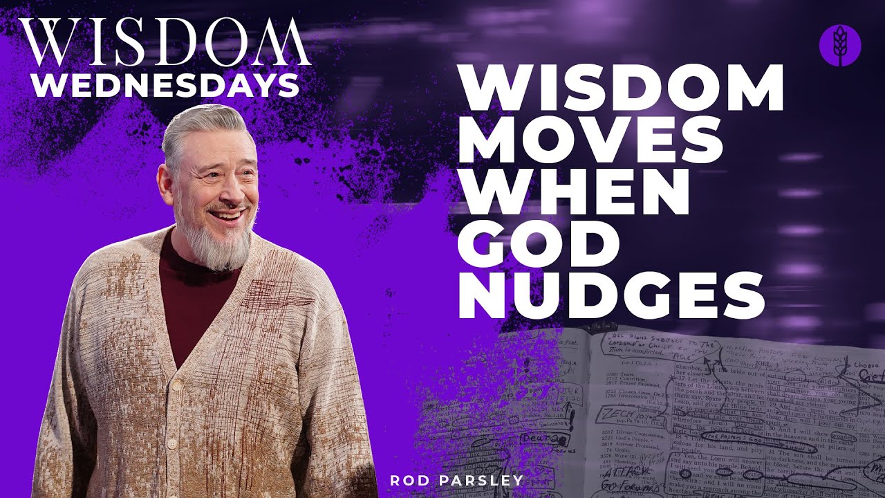 Wisdom Moves When God Nudges - Rod Parsley - Wisdom Wednesday