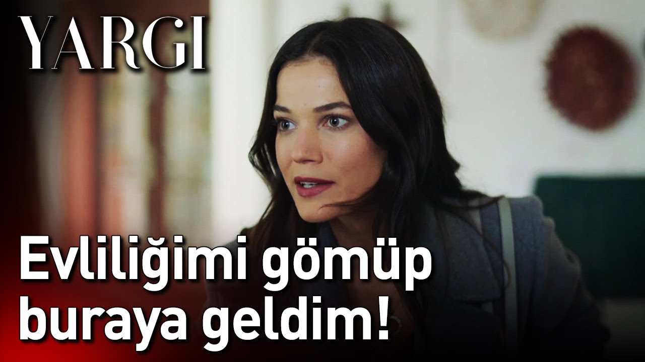 Yargı 48. Bölüm - Ben Evliliğimi Gömüp Buraya Geldim!