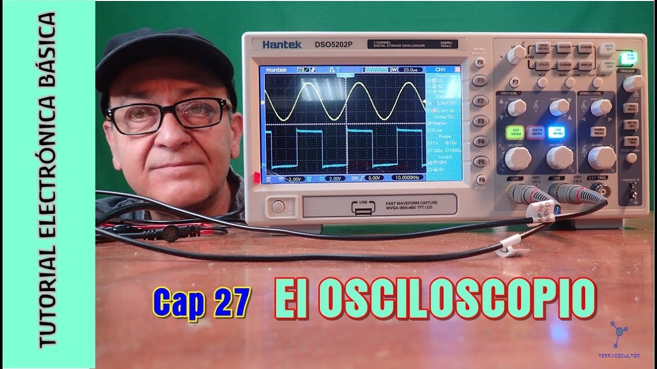 Tutorial electronica basica. Parte 27. El Osciloscopio