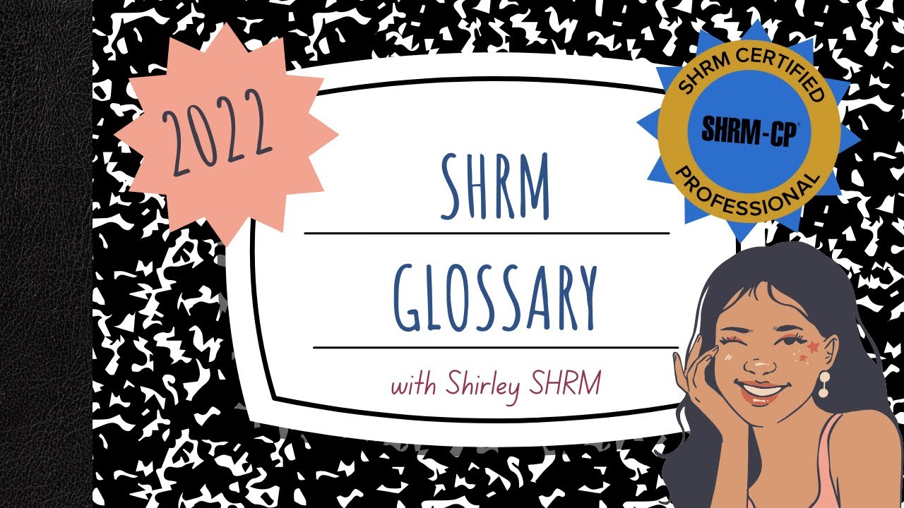 Study the 2022 SHRM BASK with Me  |  SHRM Glossary