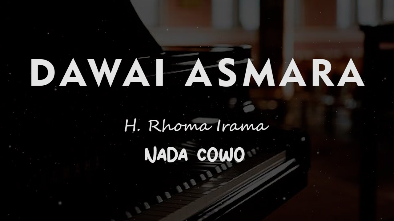 DAWAI ASMARA // H. Rhoma Irama // KARAOKE PIANO AKUSTIK NADA COWO ( MALE )
