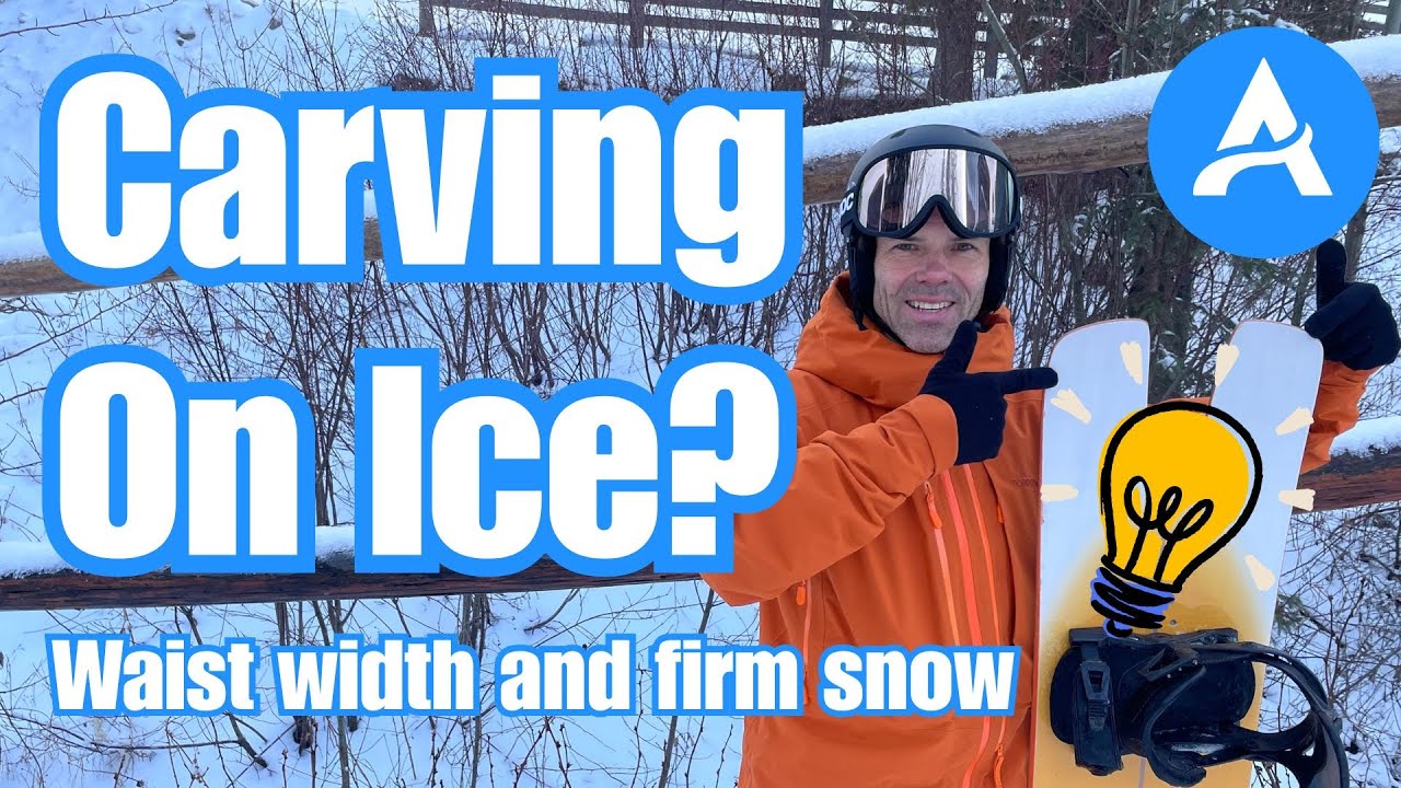 The best snowboard for carving when it's firm or icy | The physics of board width