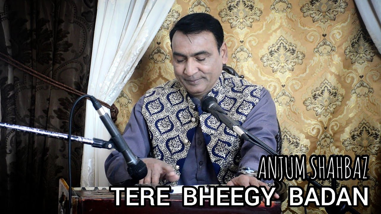 Tere Bheegy Badan Ki Khooshboo - Anjum Shahbaz
