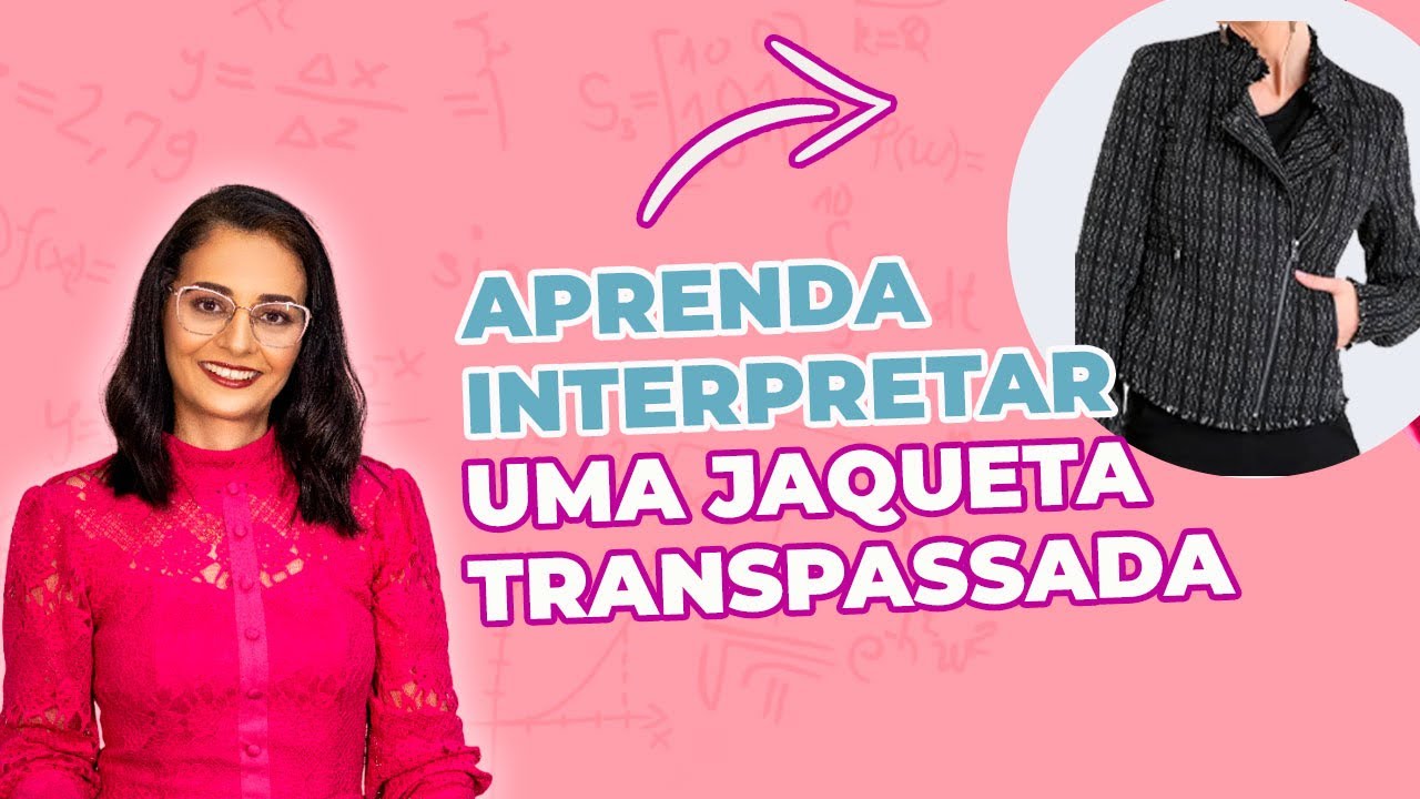Aprenda a interpretar uma jaqueta transpassada | Papo de Costureira com Janeisa Narciso