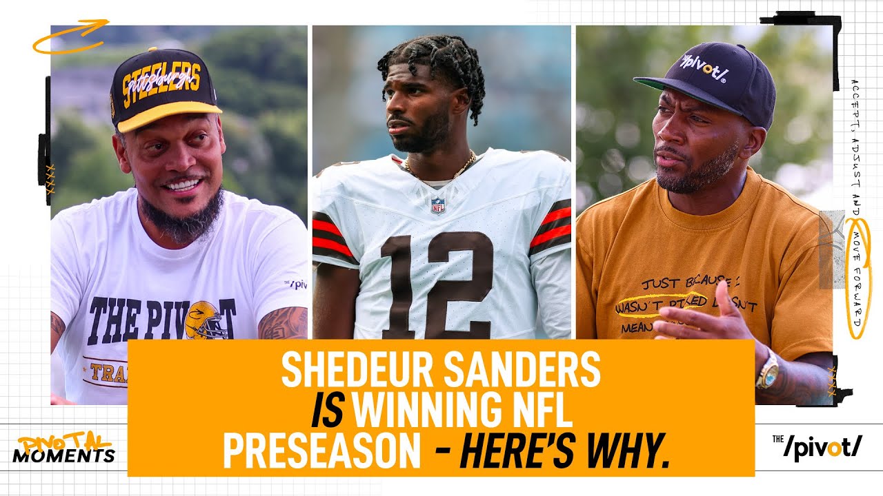 Shedeur Sanders preseason debut doesn’t tell the whole story of him as a QB and Browns| The Pivot