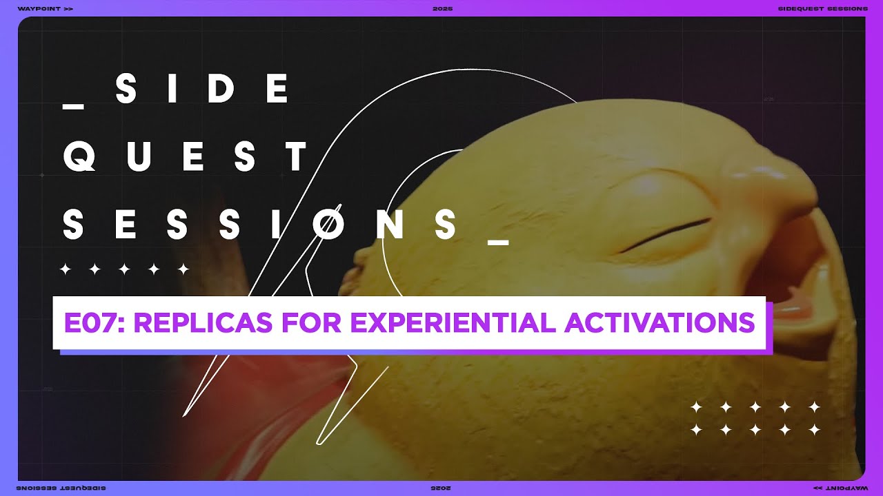 Side Quest Sessions #7: Replicas for Experiential Activations