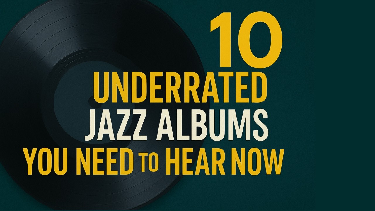 10 Underrated Jazz Albums You Need to Hear NOW