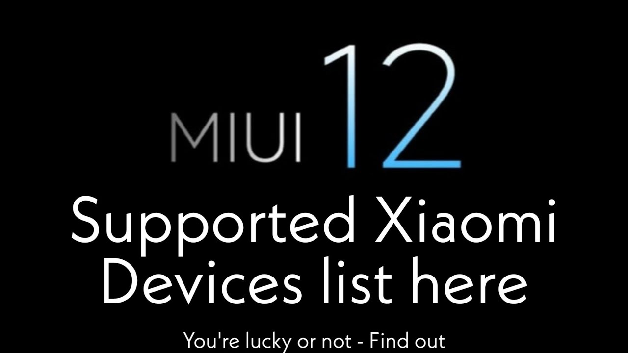 MIUI 12 - LIST OF XIAOMI DEVICE TO GET ITS LATEST SYSTEM UPDATE  | You're in or not ?? Check here 🔥