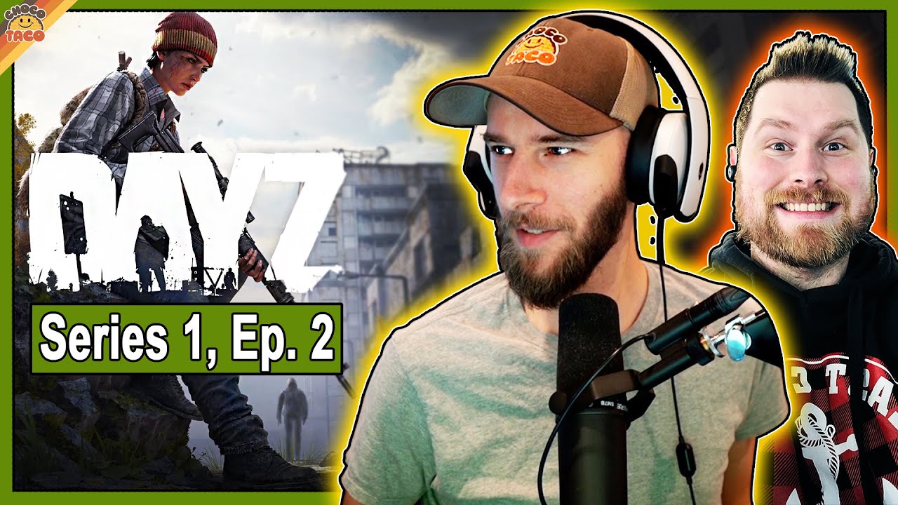 DayZ Series 1 Ep. 2 ft. Halifax | chocoTaco Let's Play DayZ Gameplay
