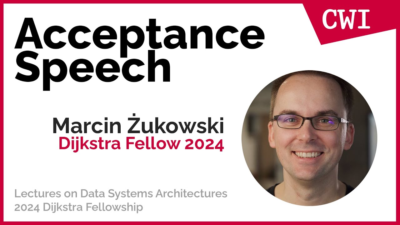 Dijkstra Fellowship Acceptance Speech by Marcin Zukowski (Dijkstra Award 2024)