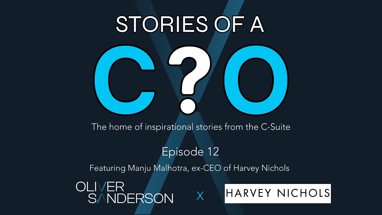 Stories of a C?O - Episode 12: Manju Malhotra, ex-CEO of Harvey Nichols