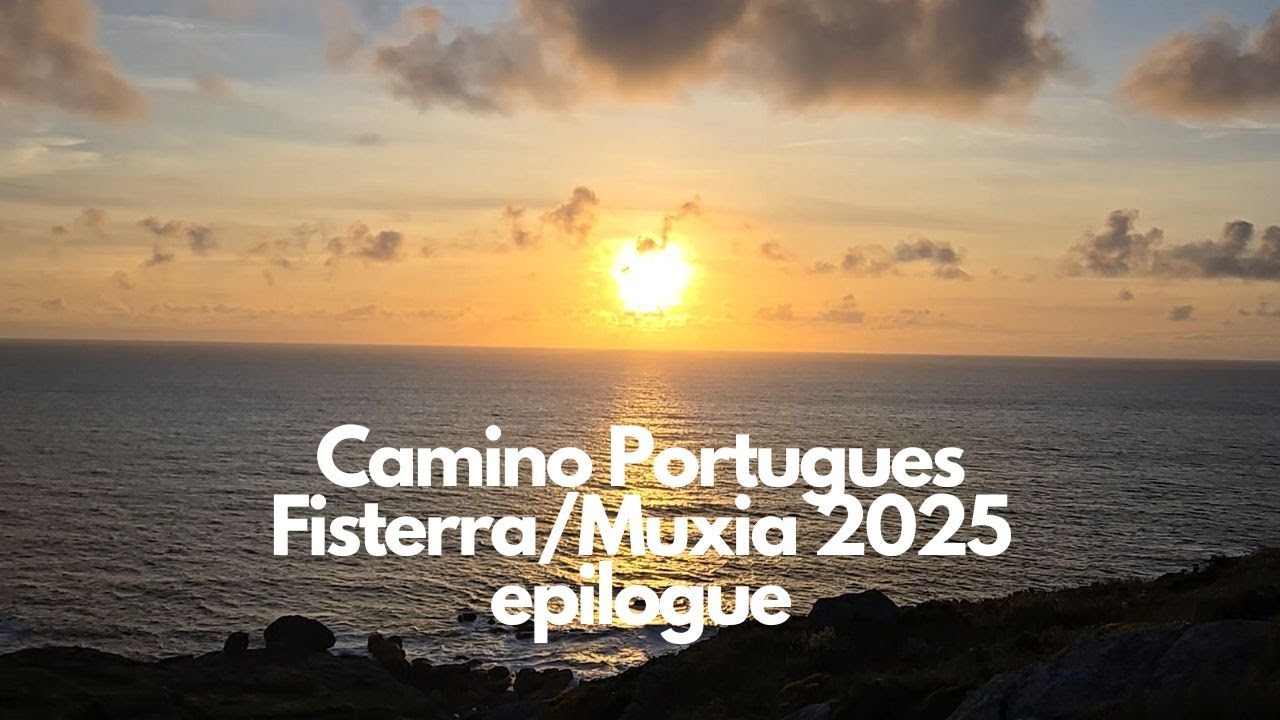 Camino Portugues - Fisterra - Muxia Mai 2025 - Wrap-Up EN