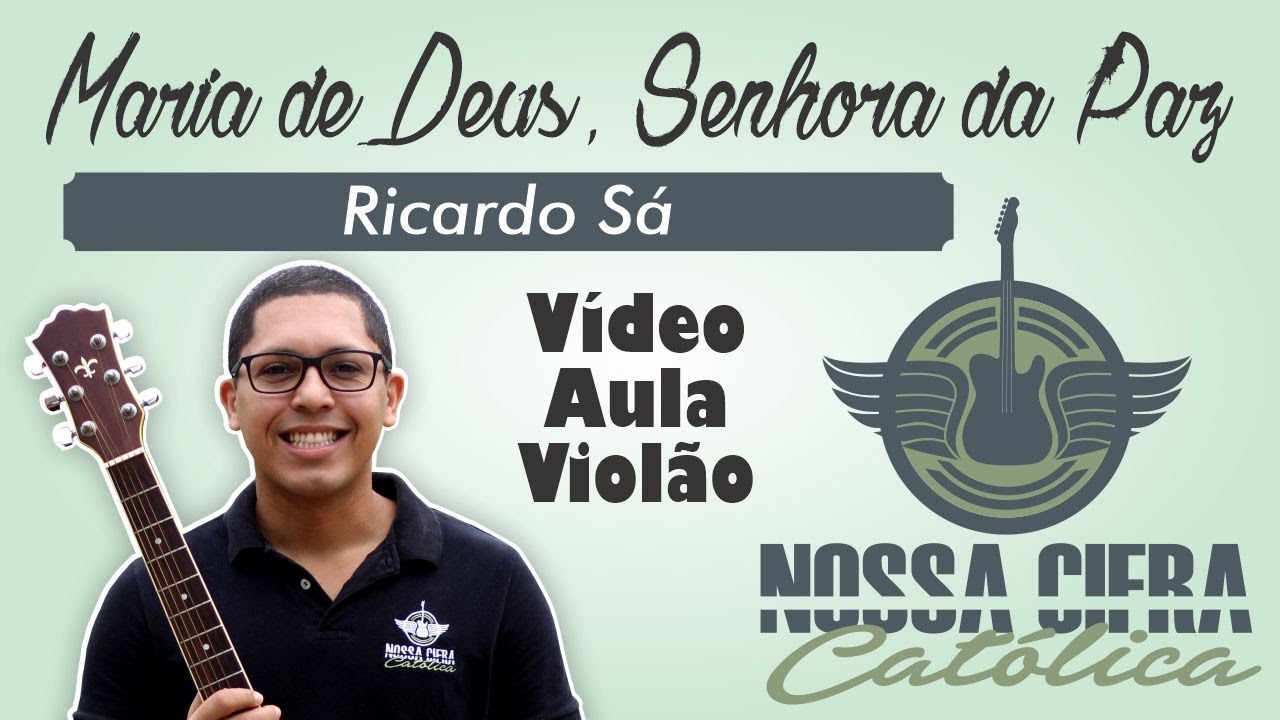 Maria de Deus, Senhora da paz - Ricardo Sá (Vídeo Aula Violão)