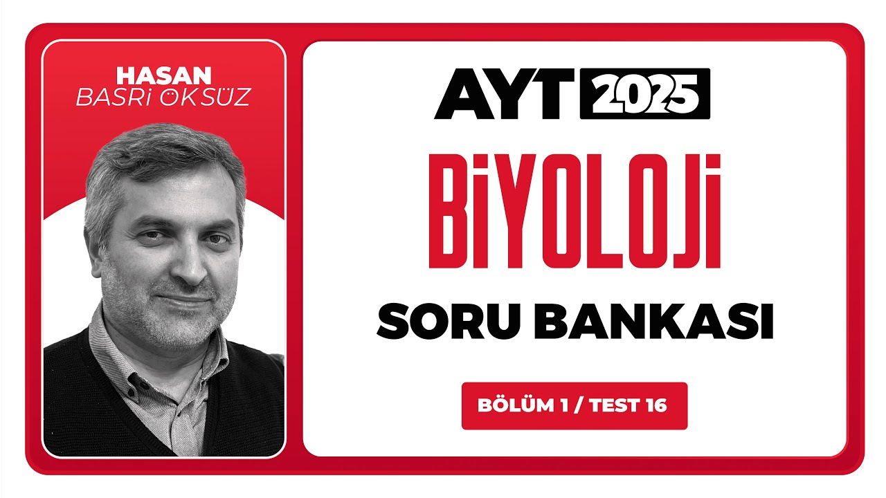 AYT 3D Biyoloji Soru Bankası Bölüm 01 Test 16 Soru Çözümleri | Hasan Basri Öksüz