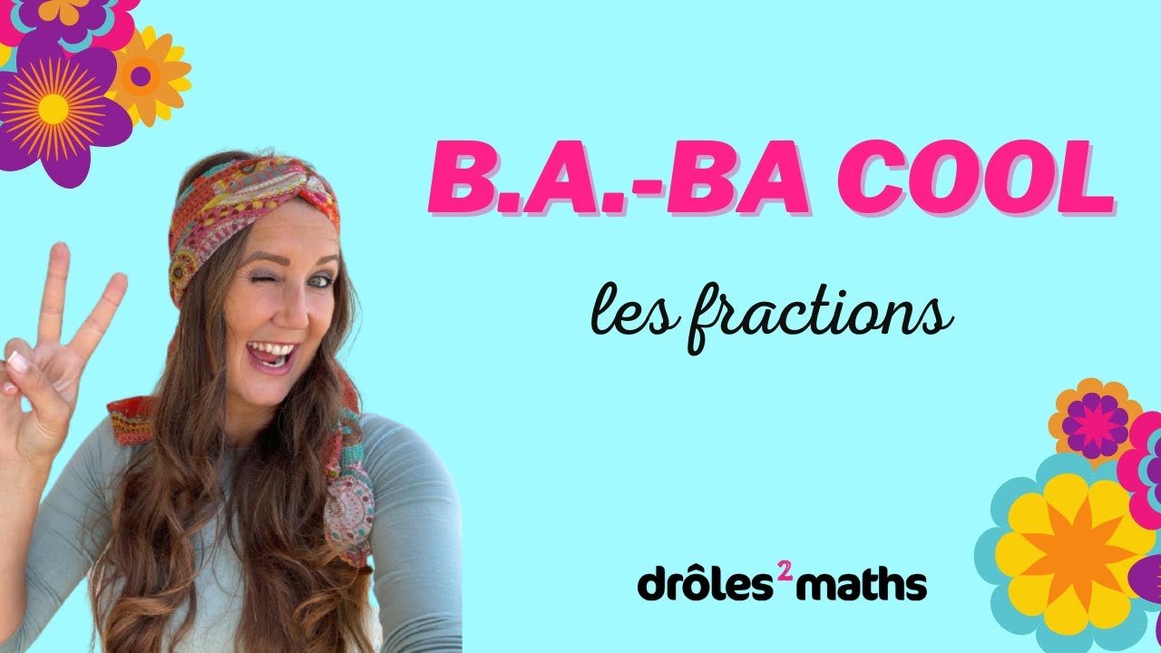 B.A.-BA Cool #5 - Les Fractions