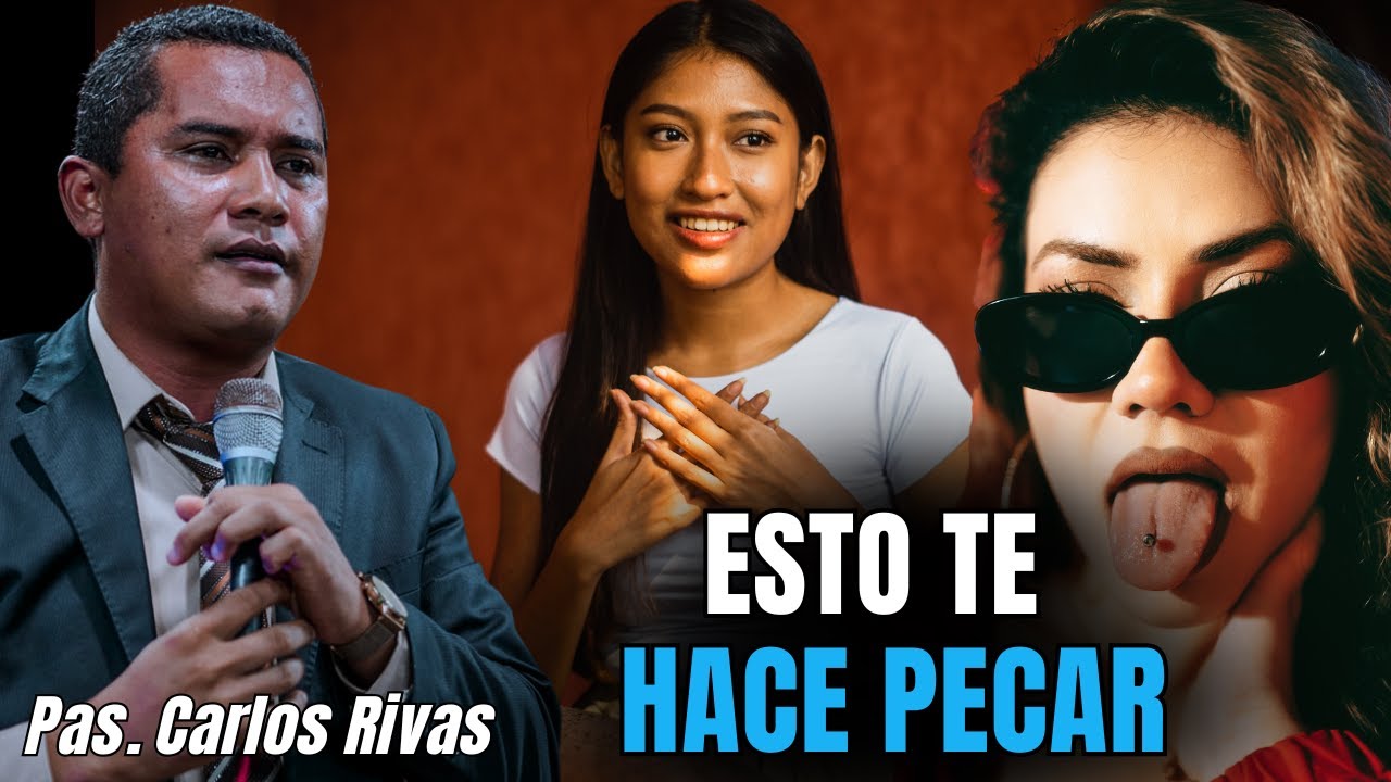ESTO TE HACE PECAR! MUCHOS NO SABEN - Pastor Carlos Rivas