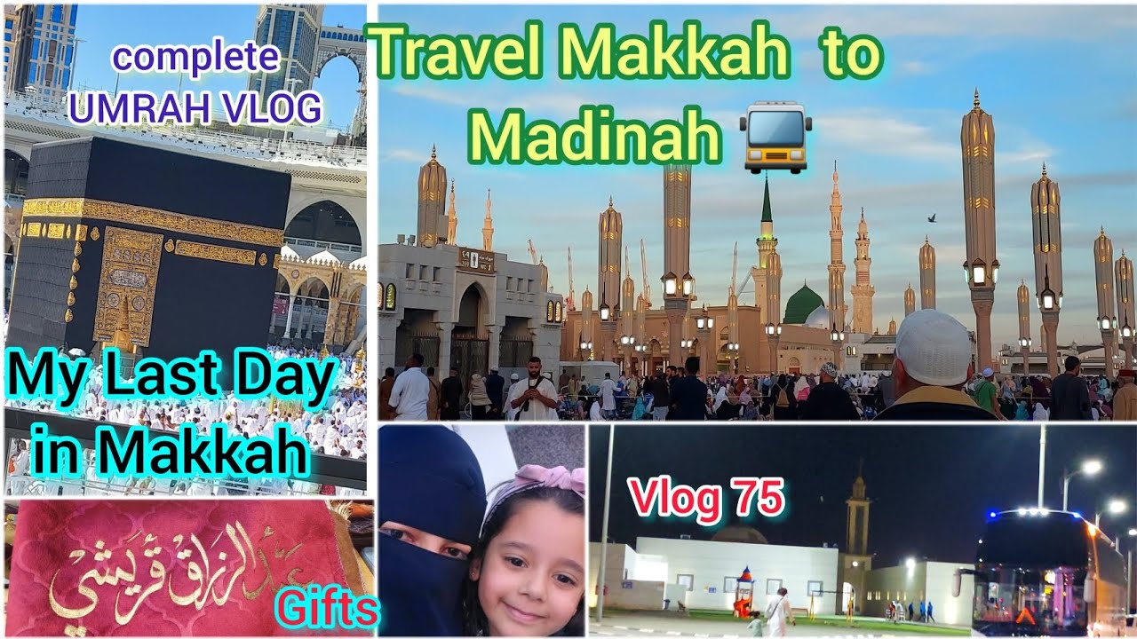 My Last Day In Makkah|Complete last Umrah alhamdullilah|Travel Makkah to Madinah|Gifts|Vlog75