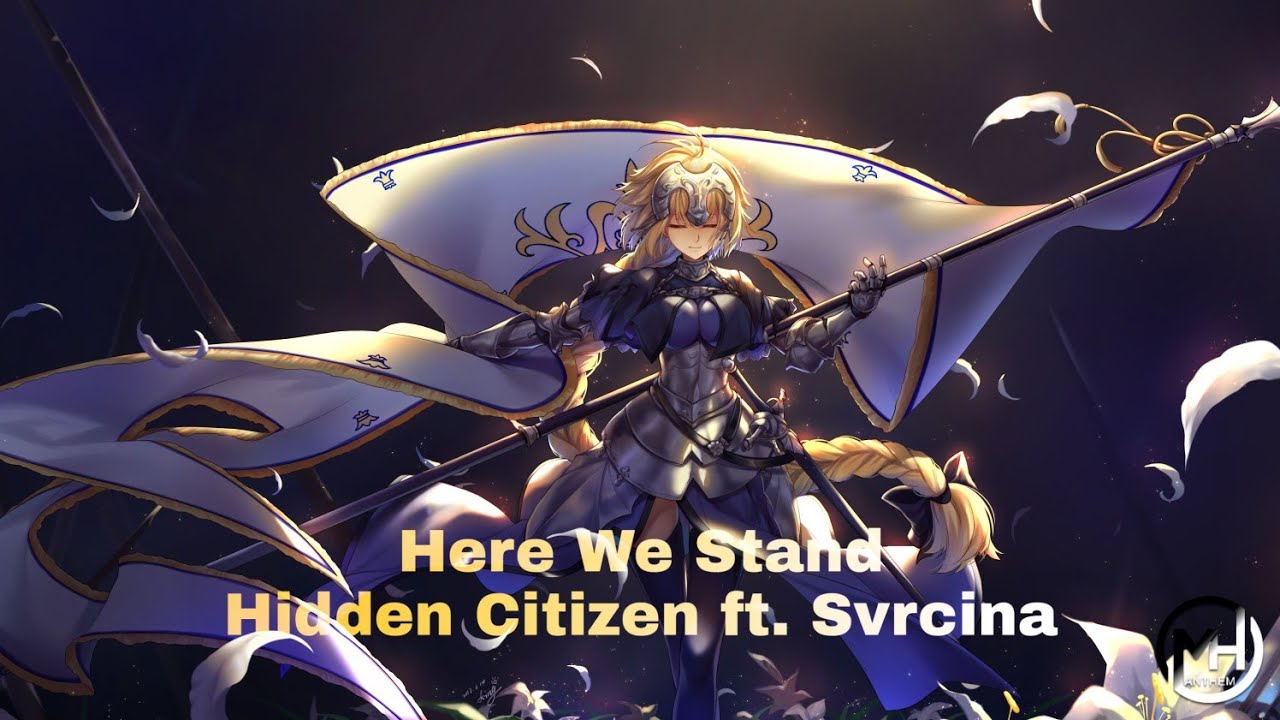 Nightcore - Here We Stand, Hidden Citizens ft. Svrcina
