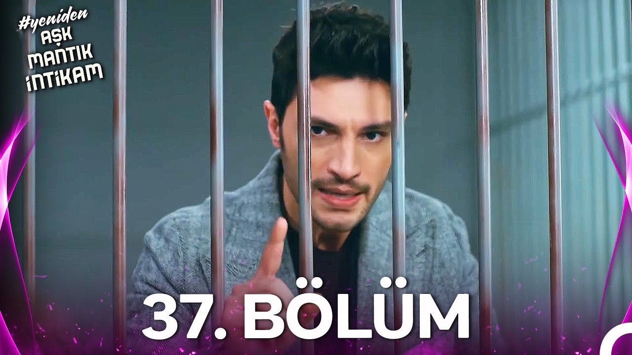 #YENİDEN Aşk Mantık İntikam 37. Bölüm