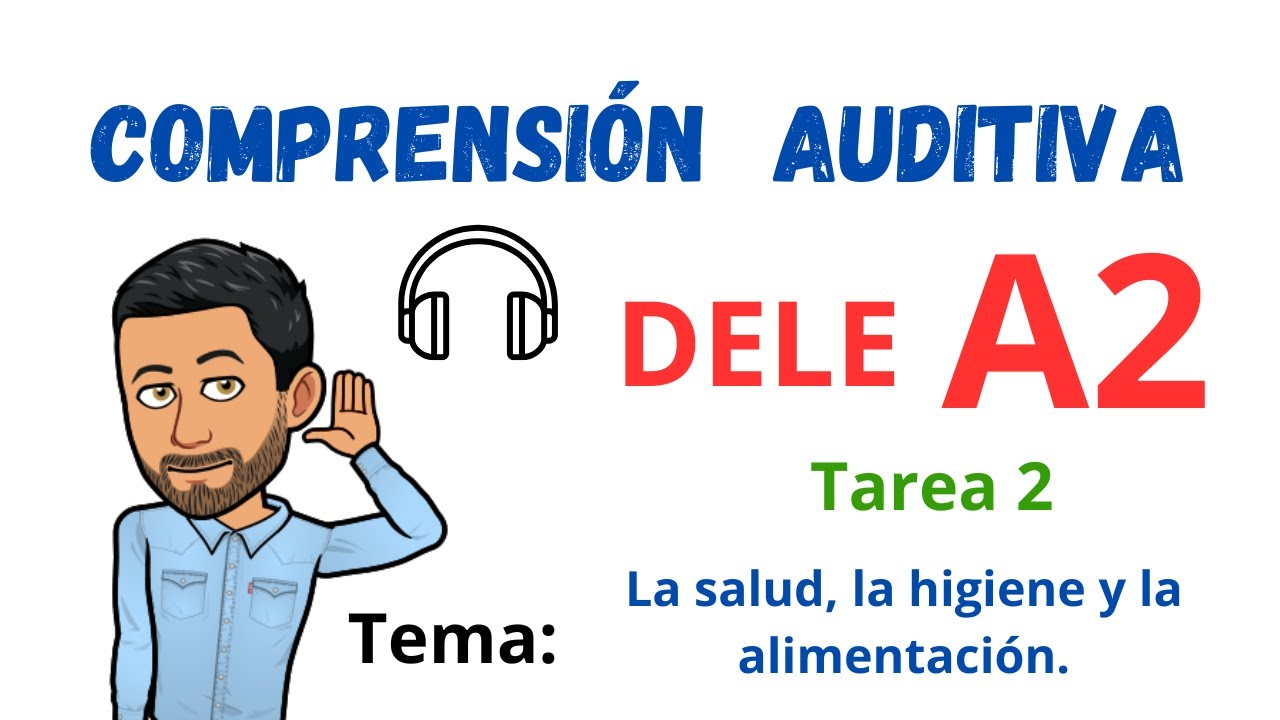 ✅🎧COMPRENSIÓN AUDITIVA🎧✅ - DELE A2 - Tarea 2 ✔Tema: La salud, la higiene y la comida (Listening)