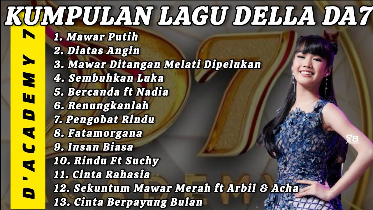 FULL ALBUM DELLA DA7 TERBARU 2025 D'ACADEMY 7 | DELLA DA7 | MAWAR PUTIH BERCANDA RINDU DIATAS ANGIN 