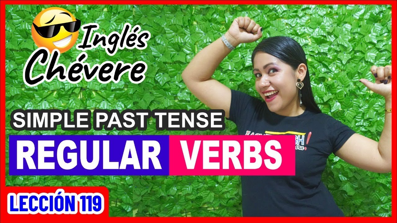 VERBOS REGULARES ✅ 5 Reglas para la terminación ED que debes conocer 👉🏻 INGLÉS CHÉVERE 119 😎