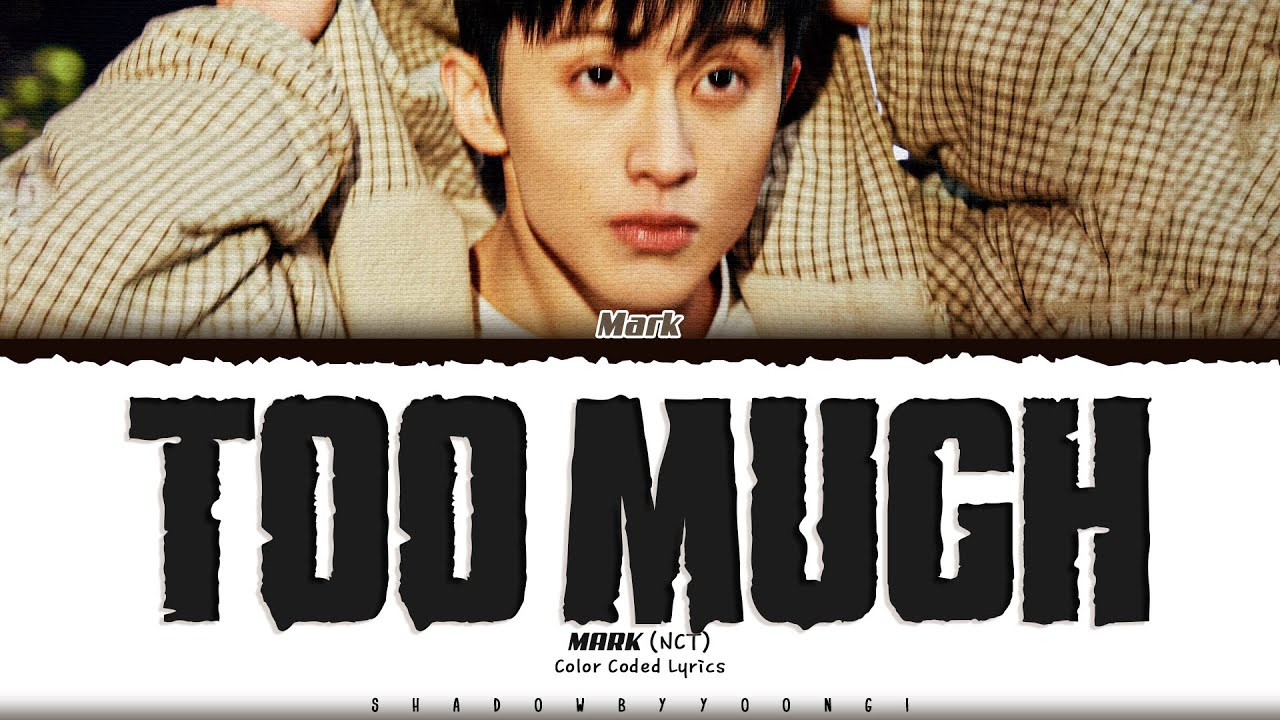 MARK (NCT) 'Too Much' Lyrics (마크 Too Much가사) [Color Coded_Eng] | ShadowByYoongi
