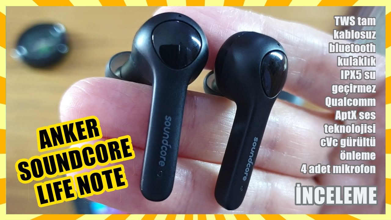 Anker Soundcore Life Note kablosuz kulaklık incelemesi  - TWS - IPX5 - AptX - cVc 8.0