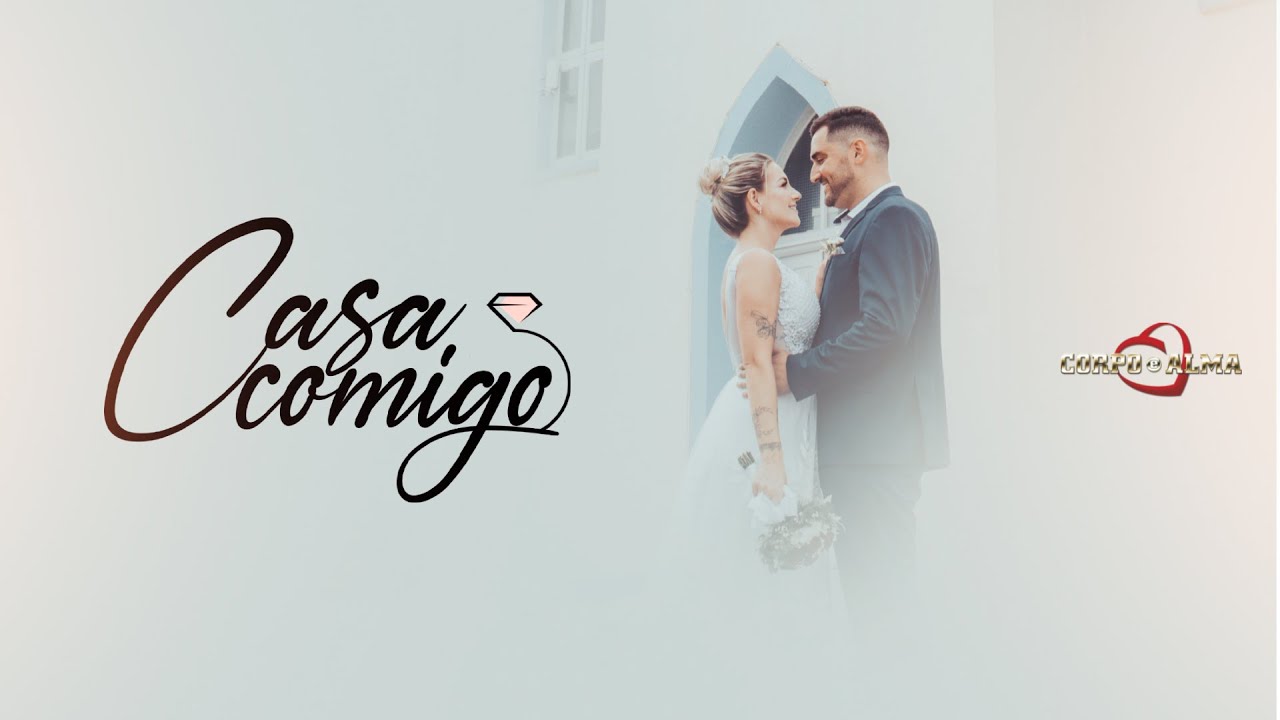 Corpo e Alma - CASA COMIGO (Clipe oficial)