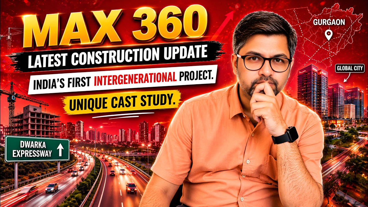 Max 360 Latest Construction Update | Did You Invest in Right Property?