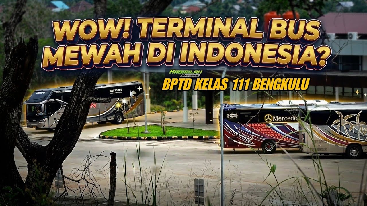 Hunting Bus di Terminal BPTD Kelas III Bengkulu | Terminal Bus Paling Mewah di Indonesia!