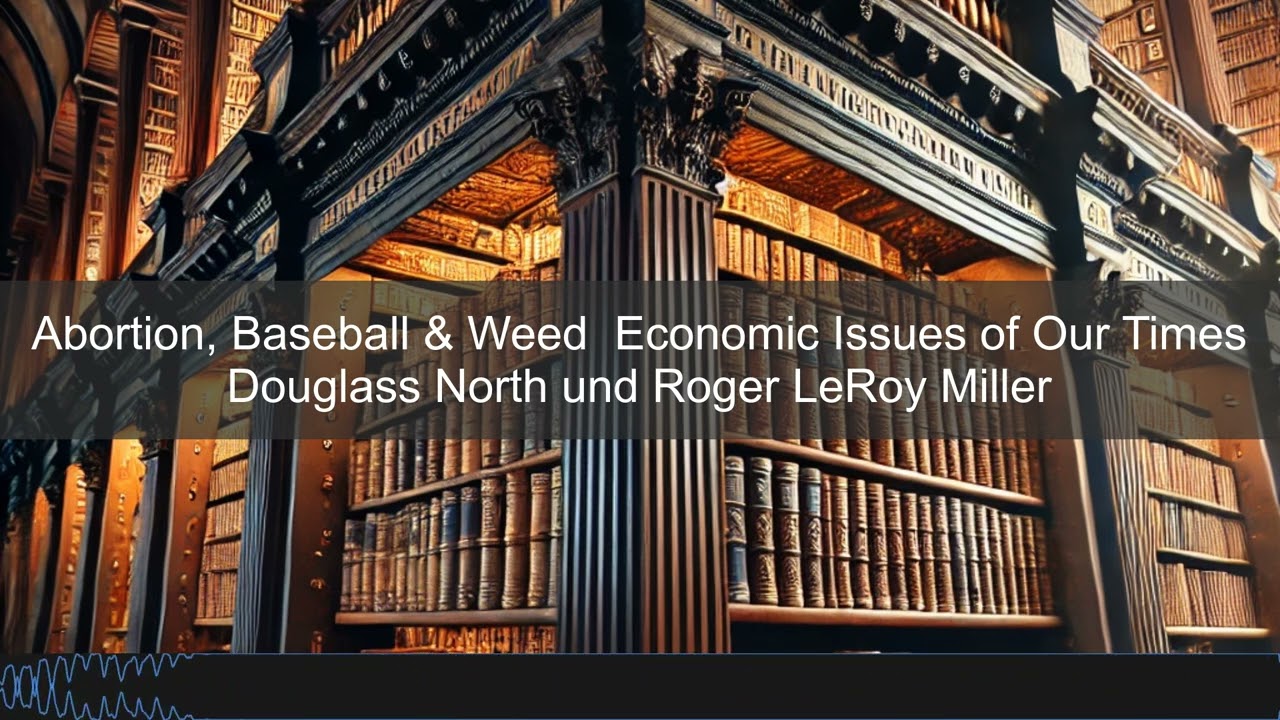 Douglass North & Roger LeRoy Miller – Abortion, Baseball & Weed | Books in Bytes Podcast