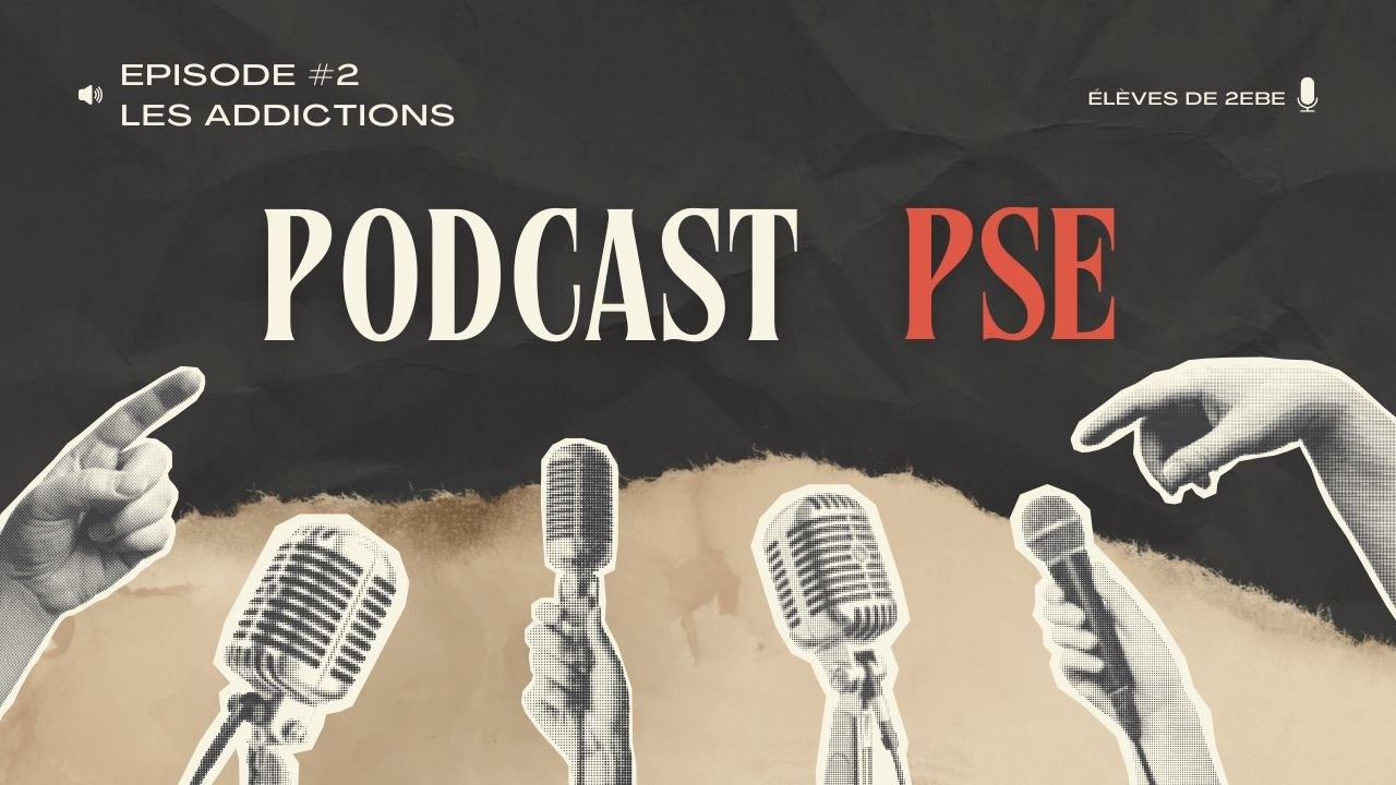 Podcast PSE - Les addictions par les 2BE