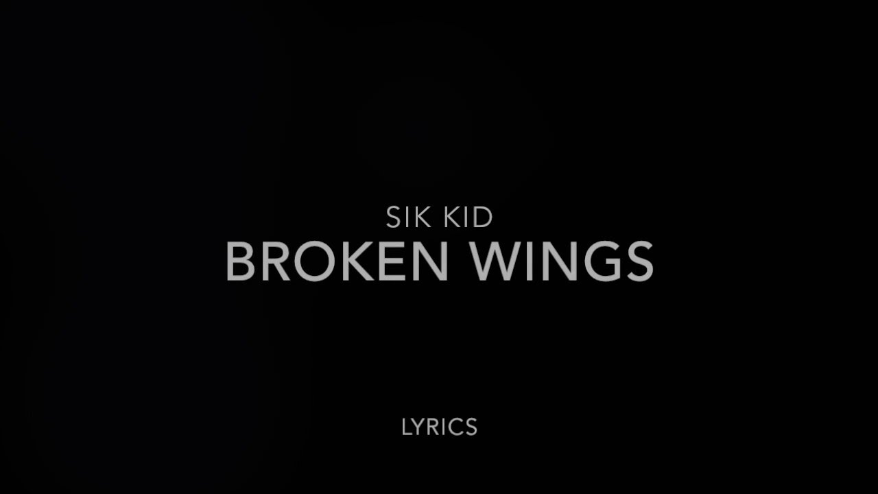 Sik World - Broken Wings Lyrics