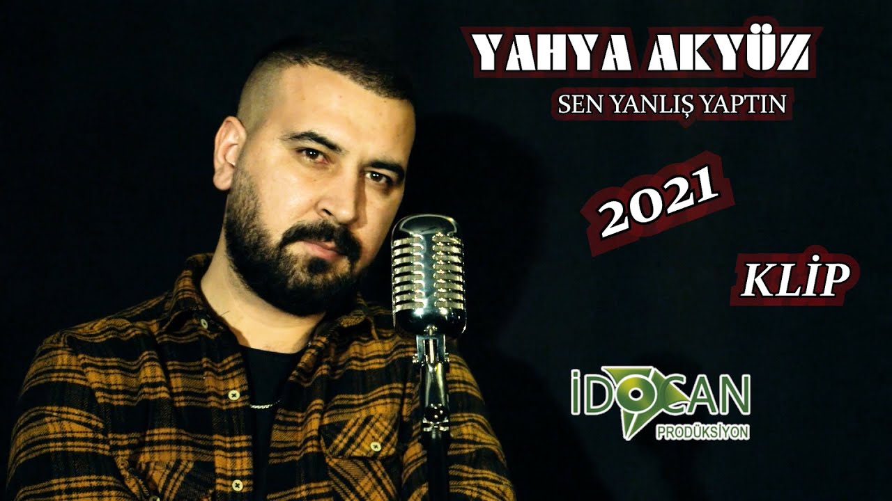 Yahya Akyüz  Sen  Yanlış Yaptın  2021  KLİP