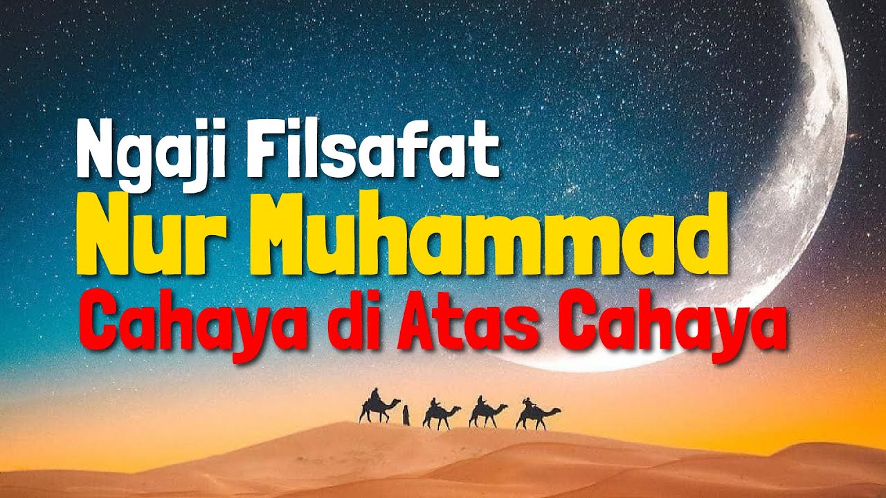 Ngaji Filsafat Hakikat Nur Muhammad Konsep Cahaya dalam Tasawuf: Nurun Ala Nurin - Dr Fahruddin Faiz