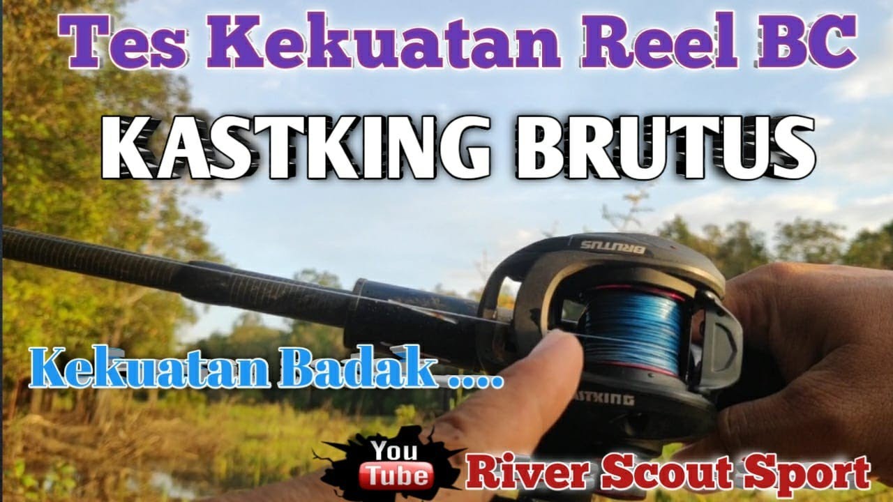 Tes Kekuatan || Reel BC KASTKING BRUTUS ... ‼️@riverscoutsport #kastkingbrutus #reel #casting